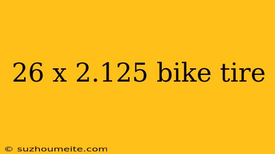 26 X 2.125 Bike Tire