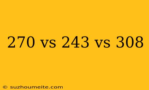 270 Vs 243 Vs 308