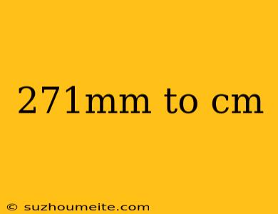 271mm To Cm