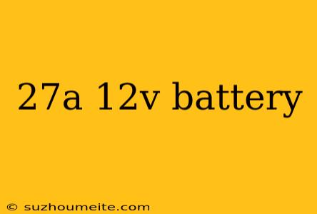 27a 12v Battery