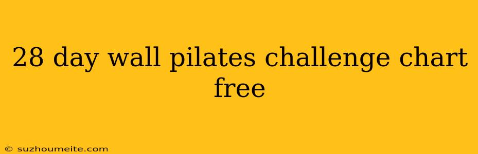 28 Day Wall Pilates Challenge Chart Free