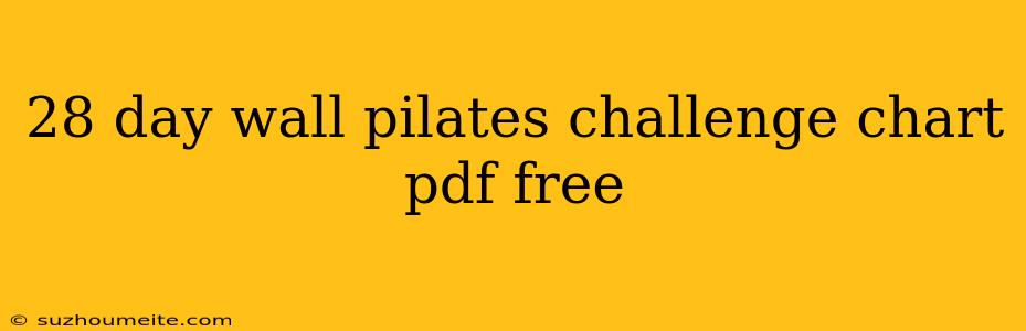 28 Day Wall Pilates Challenge Chart Pdf Free