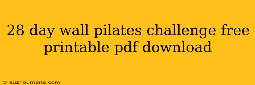 28 Day Wall Pilates Challenge Free Printable Pdf Download