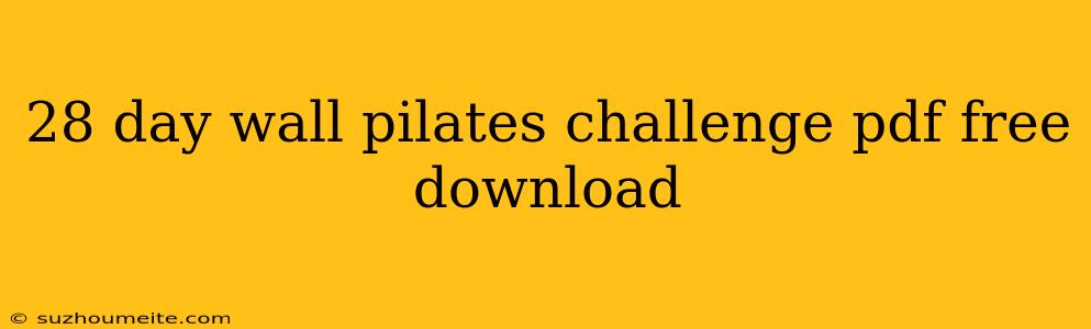 28 Day Wall Pilates Challenge Pdf Free Download