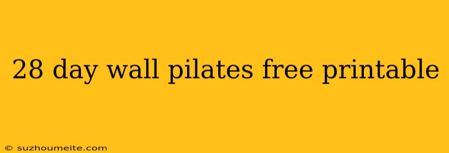 28 Day Wall Pilates Free Printable