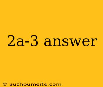 2a-3 Answer