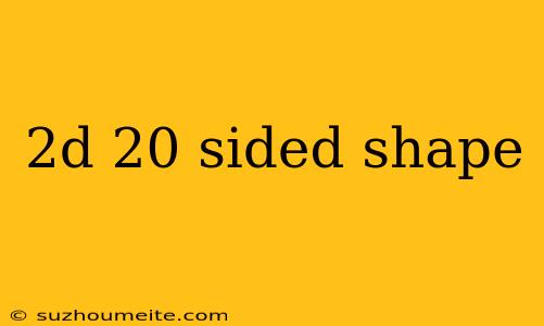 2d 20 Sided Shape