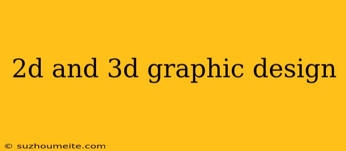 2d And 3d Graphic Design