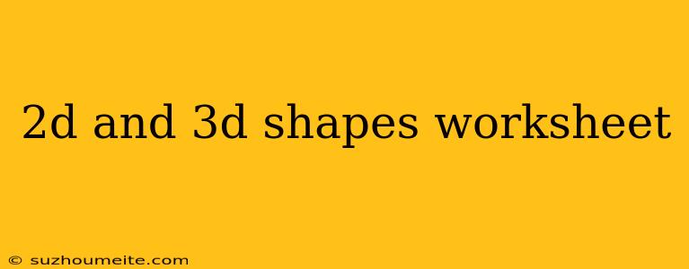 2d And 3d Shapes Worksheet