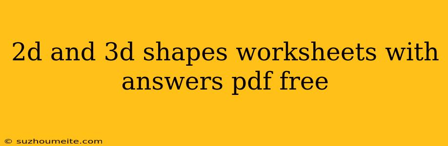 2d And 3d Shapes Worksheets With Answers Pdf Free