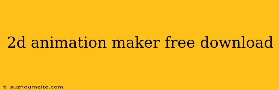 2d Animation Maker Free Download