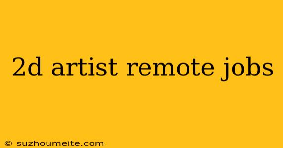 2d Artist Remote Jobs