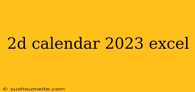 2d Calendar 2023 Excel