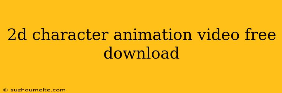 2d Character Animation Video Free Download