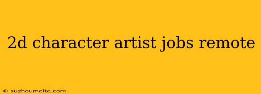 2d Character Artist Jobs Remote