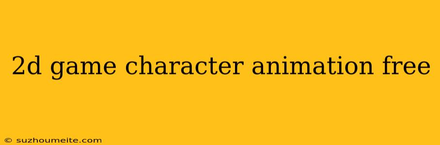 2d Game Character Animation Free