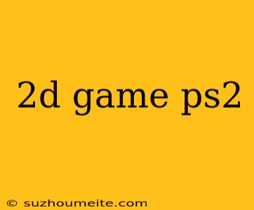 2d Game Ps2