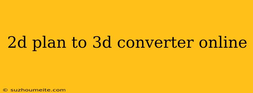 2d Plan To 3d Converter Online