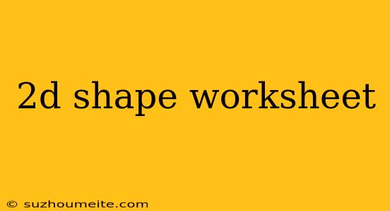 2d Shape Worksheet