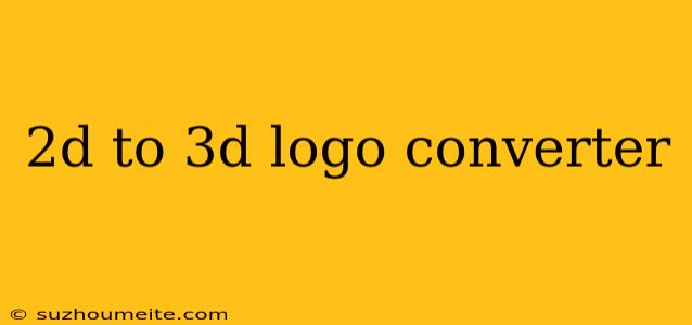 2d To 3d Logo Converter