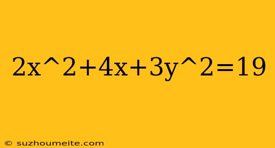 2x^2+4x+3y^2=19