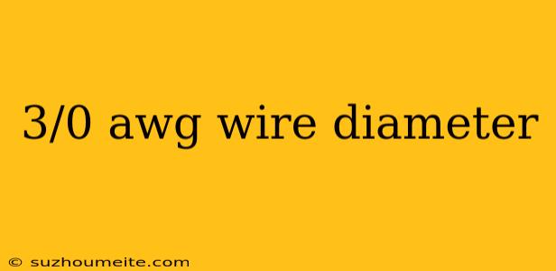 3/0 Awg Wire Diameter