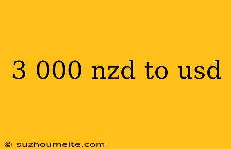 3 000 Nzd To Usd