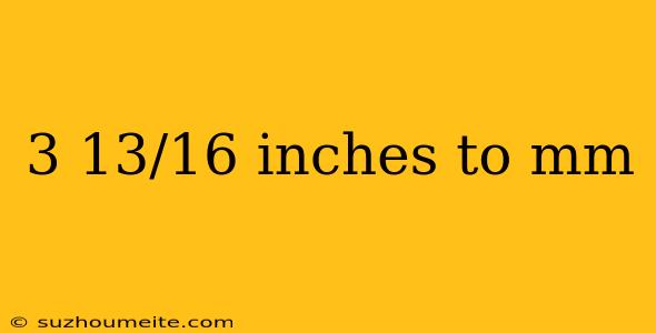 3 13/16 Inches To Mm