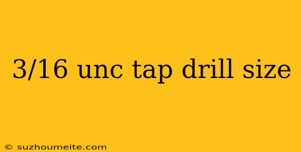 3/16 Unc Tap Drill Size