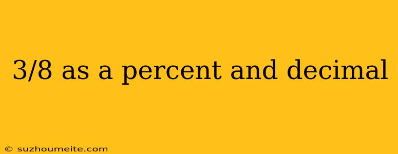 3/8 As A Percent And Decimal