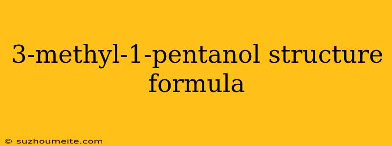 3-methyl-1-pentanol Structure Formula