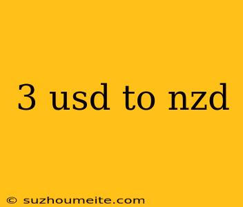 3 Usd To Nzd