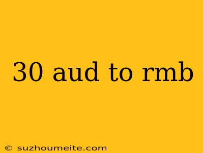 30 Aud To Rmb