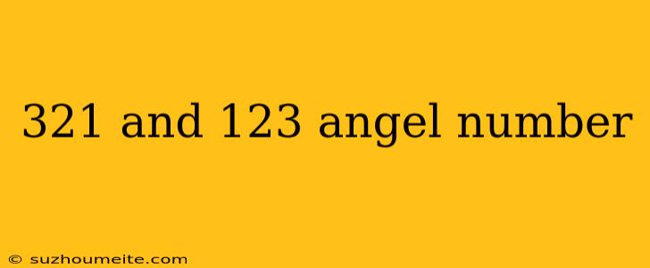 321 And 123 Angel Number