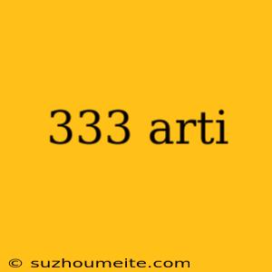 333 Arti