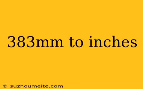 383mm To Inches