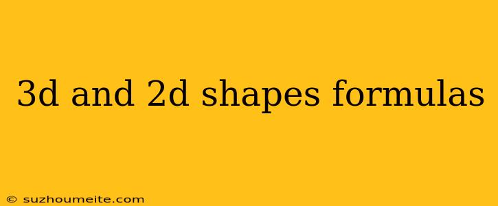 3d And 2d Shapes Formulas