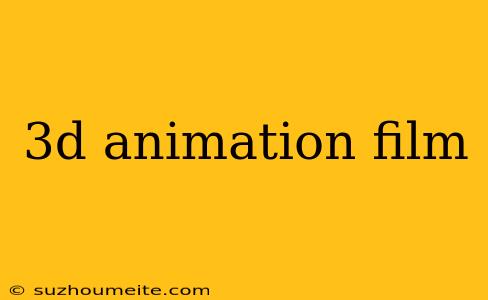 3d Animation Film