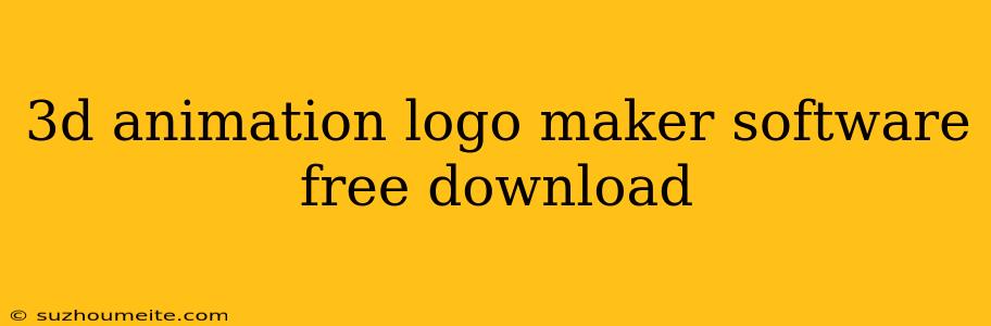 3d Animation Logo Maker Software Free Download