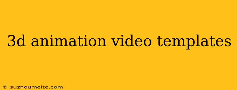 3d Animation Video Templates