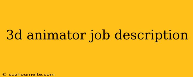 3d Animator Job Description