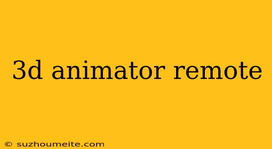 3d Animator Remote