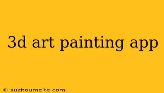 3d Art Painting App