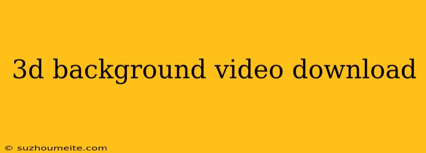 3d Background Video Download