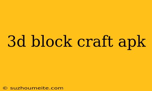 3d Block Craft Apk