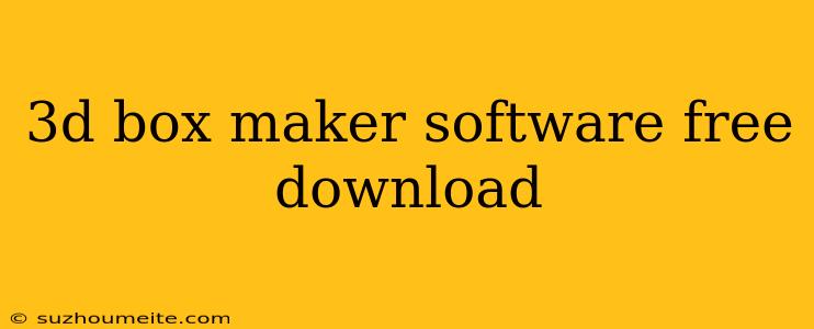 3d Box Maker Software Free Download