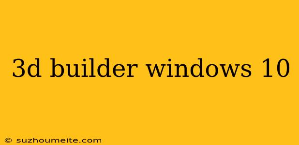 3d Builder Windows 10