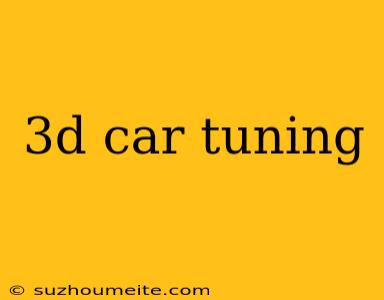 3d Car Tuning