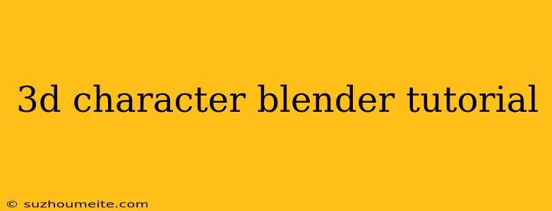 3d Character Blender Tutorial
