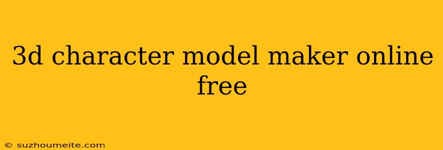 3d Character Model Maker Online Free